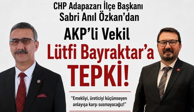 CHP İLÇE BAŞKANI S.ANIL ÖZKAN’DAN BAYRAKTAR'A TEPKİ  1.06.2026